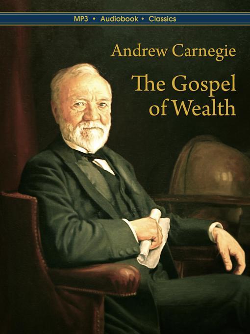 Title details for The Gospel of Wealth by Andrew Carnegie - Available